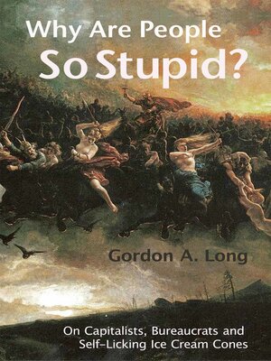 cover image of Why Are People So Stupid?